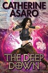 The Down Deep - Catherine Asaro - 9781982193508