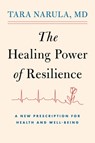 The Healing Power of Resilience: A New Prescription for Health and Well-Being - Tara Narula - 9781982198848