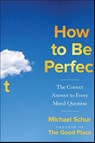 How to Be Perfect - Michael Schur - 9781982199951