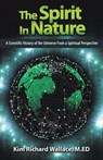 The Spirit in Nature - Kim Richard Wallace M Ed - 9781982239497