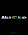 Africa Is Not for Sale - Quincy S Jones - 9781982294168