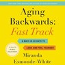 Aging Backwards: Fast Track: 6 Ways in 30 Days to Look and Feel Younger -  - 9781982606473