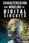 Characterization and Modeling of Digital Circuits: second edition - Rohit Sharma - 9781983144820