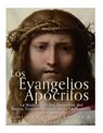 Los Evangelios Apócrifos: La Historia de los Apócrifos del Nuevo Testamento que no se Incluyeron en la Biblia - Gustavo Vazquez Lozano - 9781983752506
