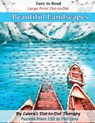 Easy to Read Large Print Dot-to-Dot Beautiful Landscapes: Puzzles from 150 to 760 Dots - Laura's Dot to Dot Therapy - 9781984171825