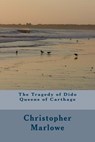 The Tragedy of Dido Queene of Carthage - Christopher Marlowe - 9781984196842