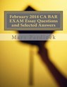 February 2014 CA BAR EXAM Essay Questions and Selected Answers: Essay Questions and Selected Answers - State Bar of California - 9781984242679