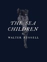 The Sea Children - RUSSELL,  Walter - 9781984380432