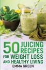 50 juicing recipes - Emma Green - 9781984395610