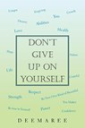 Don't Give up on Yourself - Deemaree - 9781984507860