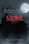 Bedtime Stories That May Go Bump in the Night - Margaret Bloom - 9781984552228