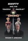 Swifty and the "Razzle Dazzle!" - Roger F Greaves - 9781984580344