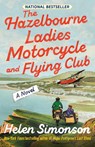 The Hazelbourne Ladies Motorcycle and Flying Club - Helen Simonson - 9781984801333