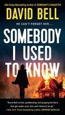 Somebody I Used to Know - David Bell - 9781984802637