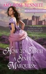 How to Catch a Sinful Marquess - Amy Rose Bennett - 9781984803979