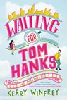 Waiting for Tom Hanks - Kerry Winfrey - 9781984804037
