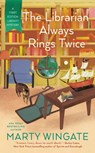 The Librarian Always Rings Twice - Marty Wingate - 9781984804174