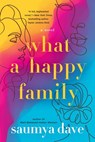 What a Happy Family - Saumya Dave - 9781984806185