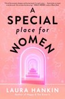 A Special Place for Women - Laura Hankin - 9781984806284