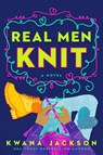 Real Men Knit - Kwana Jackson - 9781984806505