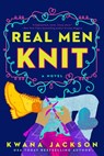 Real Men Knit - Kwana Jackson - 9781984806512