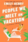 People We Meet on Vacation - Emily Henry - 9781984806758
