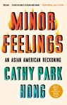 Minor Feelings - Cathy Park Hong - 9781984820372