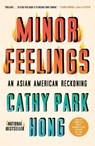 Minor Feelings - Cathy Park Hong - 9781984820389