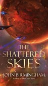 SHATTERED SKIES - John Birmingham - 9781984820570