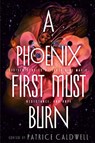 A Phoenix First Must Burn - Patrice Caldwell - 9781984835659