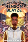 The Incredibly Human Henson Blayze - Derrick Barnes - 9781984836755