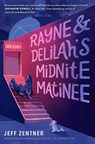 Rayne & Delilah's Midnite Matinee - Jeff Zentner - 9781984851871