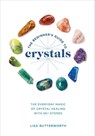 The Beginner's Guide to Crystals - Lisa Butterworth - 9781984856555