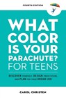 What Color Is Your Parachute? for Teens - Carol Christen - 9781984858627