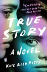 True Story - Kate Reed Petty - 9781984877697