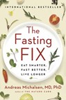 The Fasting Fix - Andreas Michalsen - 9781984880161