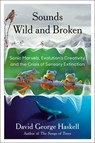Sounds Wild and Broken - David George Haskell - 9781984881540