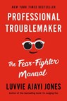 Professional Troublemaker - Luvvie Ajayi Jones - 9781984881915