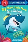 Big Shark, Little Shark Go to School - Anna Membrino - 9781984893499