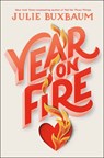 Year on Fire - Julie Buxbaum - 9781984893666