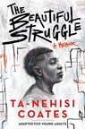 Beautiful Struggle (Adapted for Young Adults) - Ta-Nehisi Coates - 9781984894052