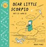 Baby Astrology: Dear Little Scorpio - Roxy Marj - 9781984895455