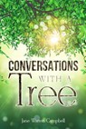 Conversations with a Tree: Returning to Our True Nature Through Nature - Jane Warren Campbell - 9781984930941