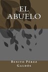 El abuelo - Benito Perez Galdos - 9781984951472