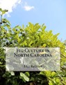 Fig Culture in North Carolina - Roger Chambers - 9781985073722