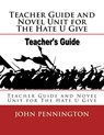 Teacher Guide and Novel Unit for The Hate U Give: Teacher Guide and Novel Unit for The Hate U Give - PENNINGTON,  John - 9781985855298