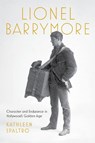 Lionel Barrymore - Kathleen Spaltro - 9781985900509