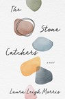 The Stone Catchers - Laura Leigh Morris - 9781985900554