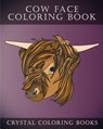 Cow Coloring Book: 30 Simple Line Drawing Cow Face Coloring Pages - Crystal Coloring Books - 9781986055642
