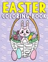 Easter Coloring Book: A Super Cute Easter Activity Book for Toddlers, Kids, Teens and Adults with Easter Eggs, Baskets, Bunnies, Chicks and - Annie Clemens - 9781986072540